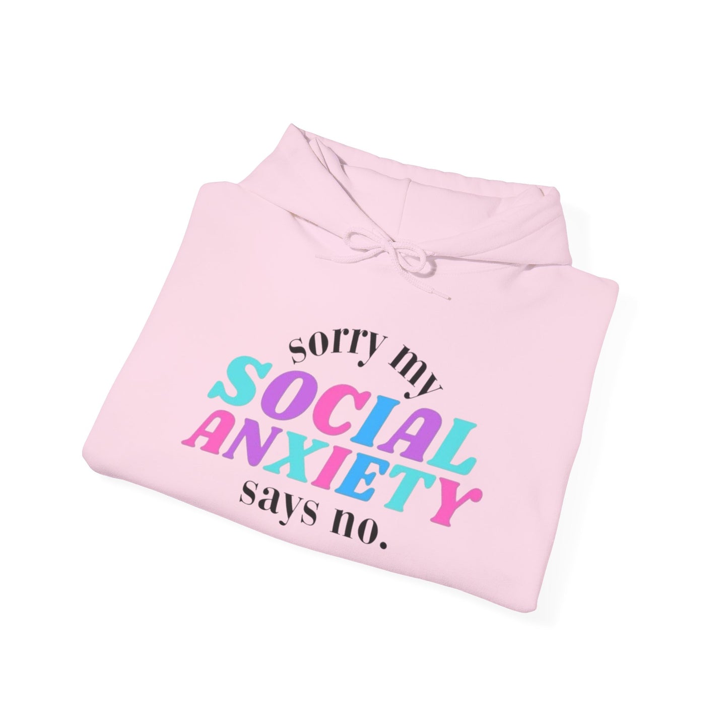 Sorry My Social Anxiety Says No Graphic Hoodie Heavy Blend™ Hooded Sweatshirt