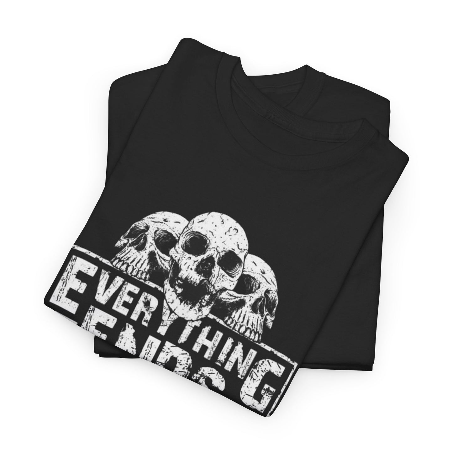 Everything Ends Someday Skulls Graphic T Shirt Unisex Heavy Cotton Tee