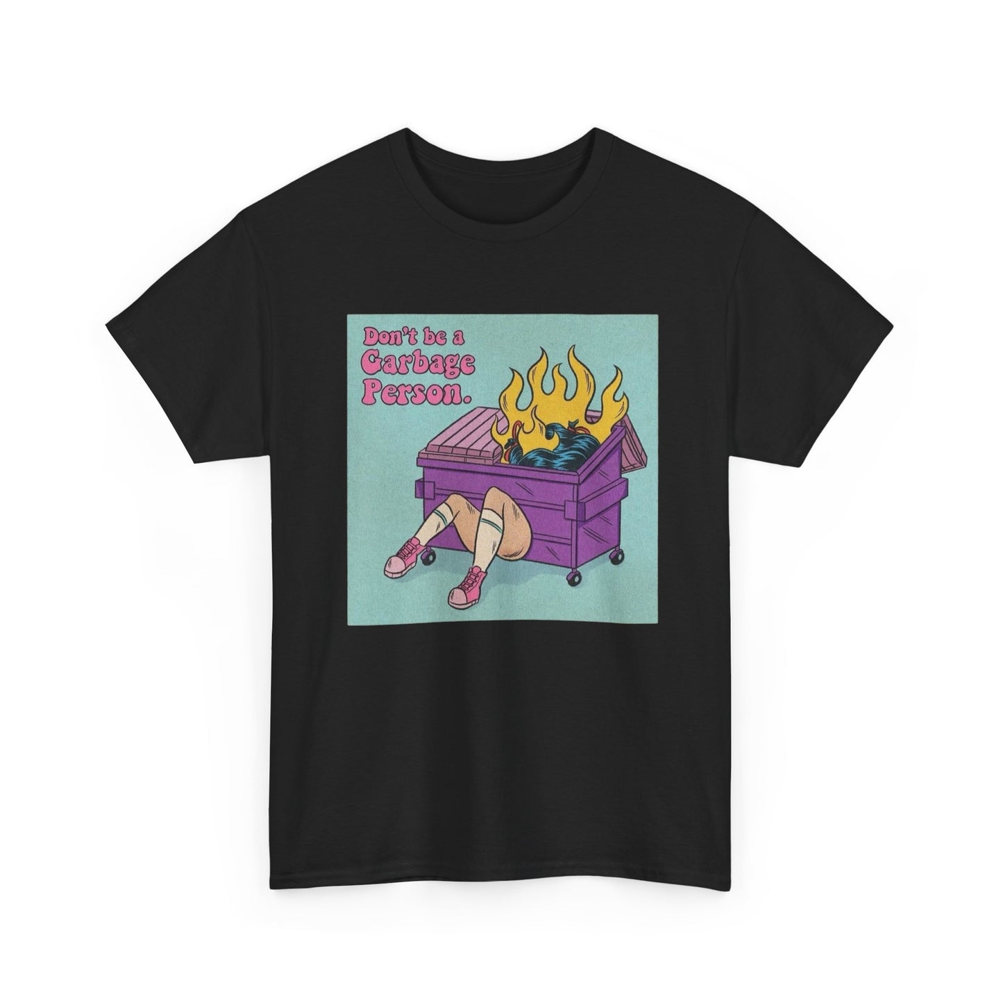 Don't Be A Garbage Person Graphic T Shirt Men's Heavy Cotton Tee