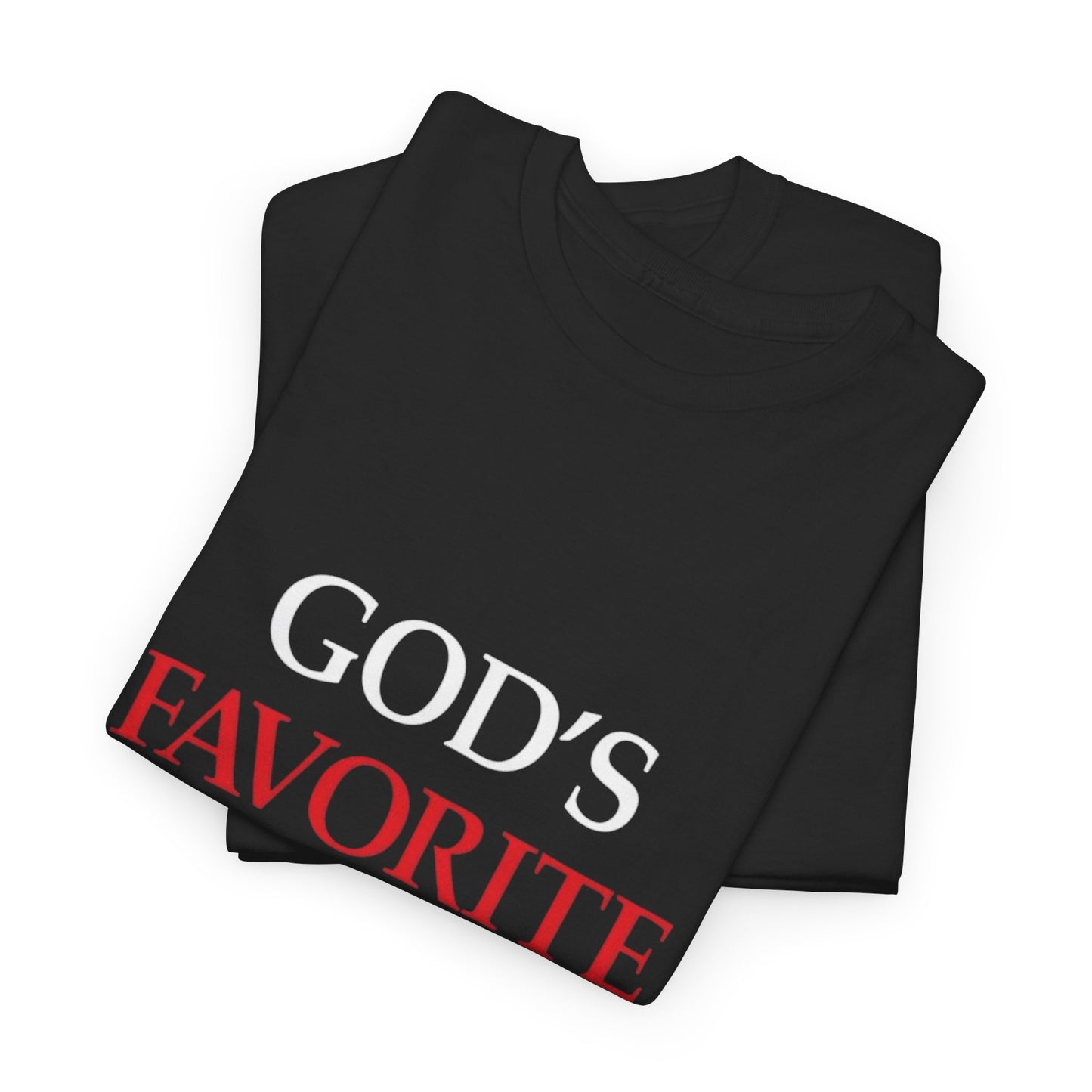 Gods Favorite Graphic T Shirt Heavy Cotton Tee NEW ADULT UNISEX