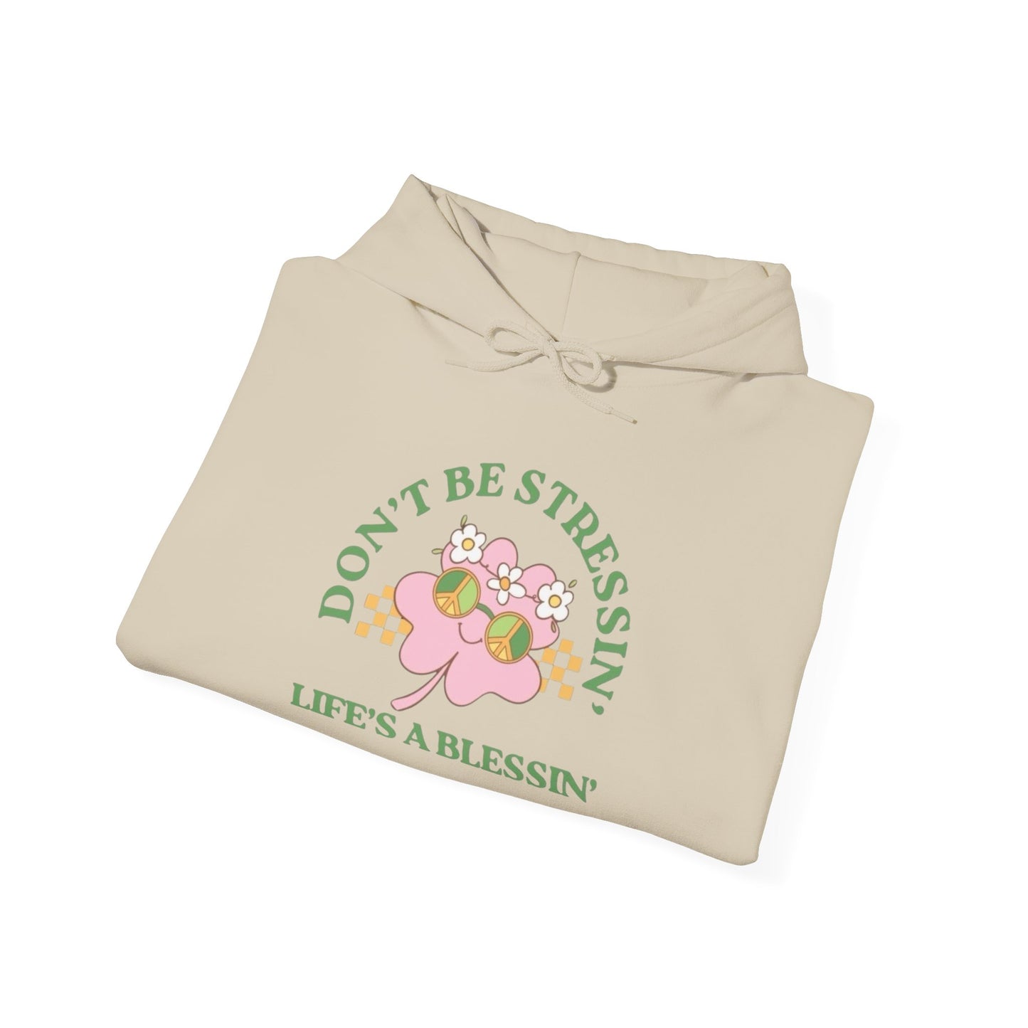 Don't Be Stressin Lifes Blessing Graphic Hoodie Unisex Heavy Hooded Sweatshirt