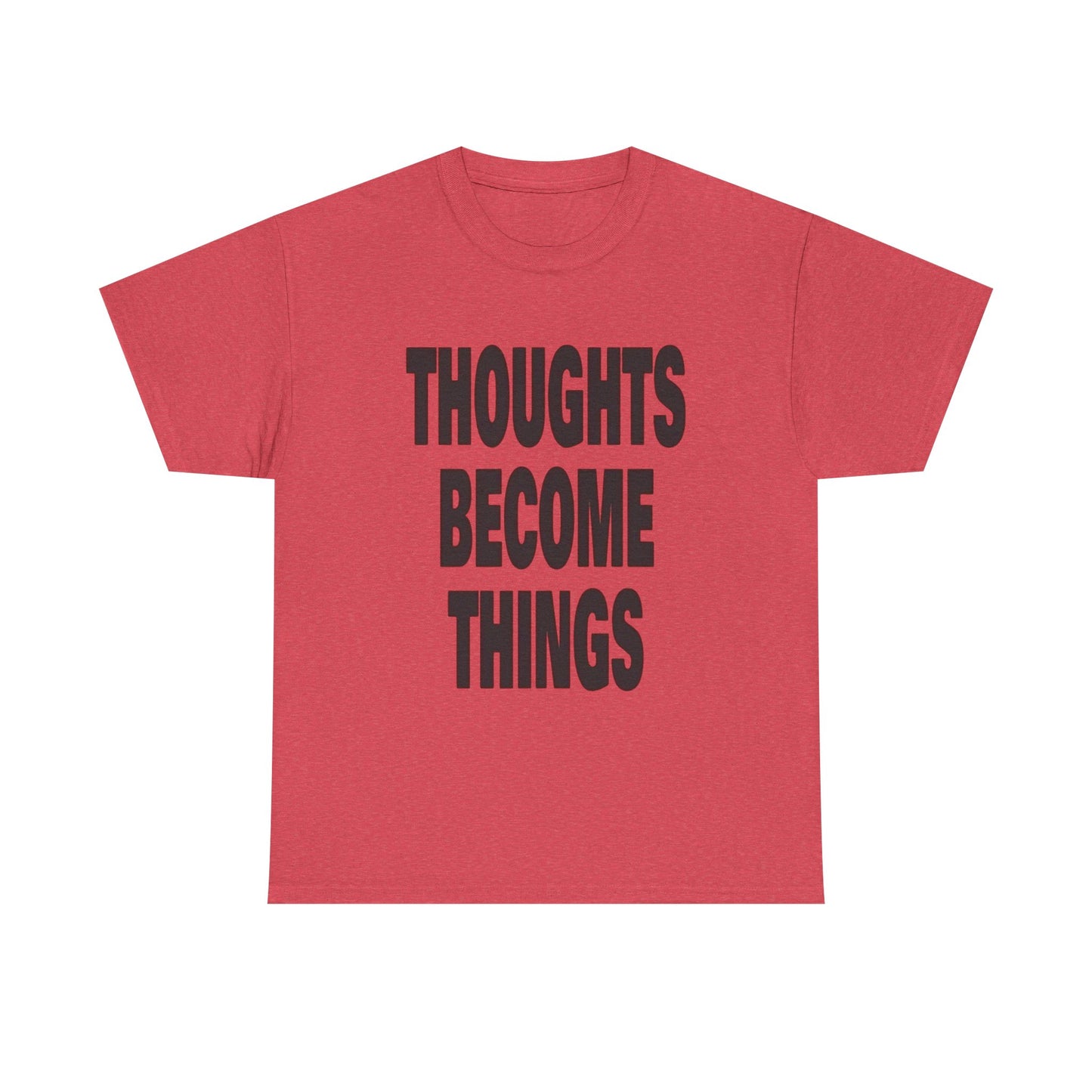 Thoughts Become Things Graphic T Shirt NEW Adult Unisex Heavy Cotton Tee