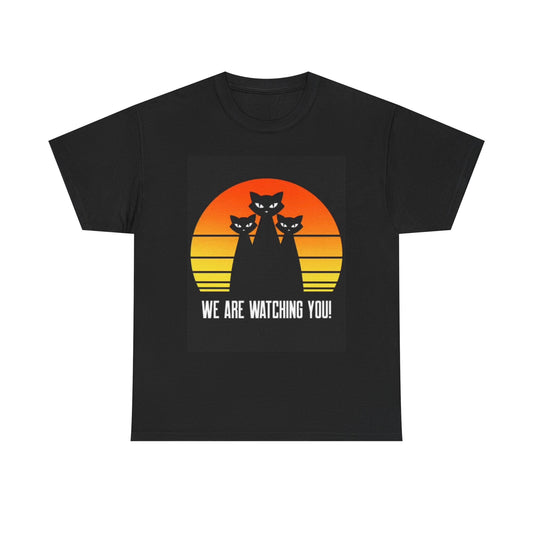 Cats Are Watching You Funny T Shirt Graphic Kittens Unisex Heavy Cotton Tee