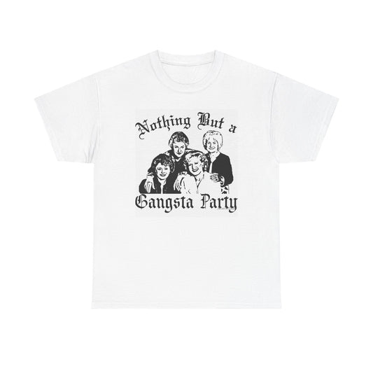 The Golden Girls Graphic T Shirt Funny Gangsta Party Unisex Heavy Cotton Tee