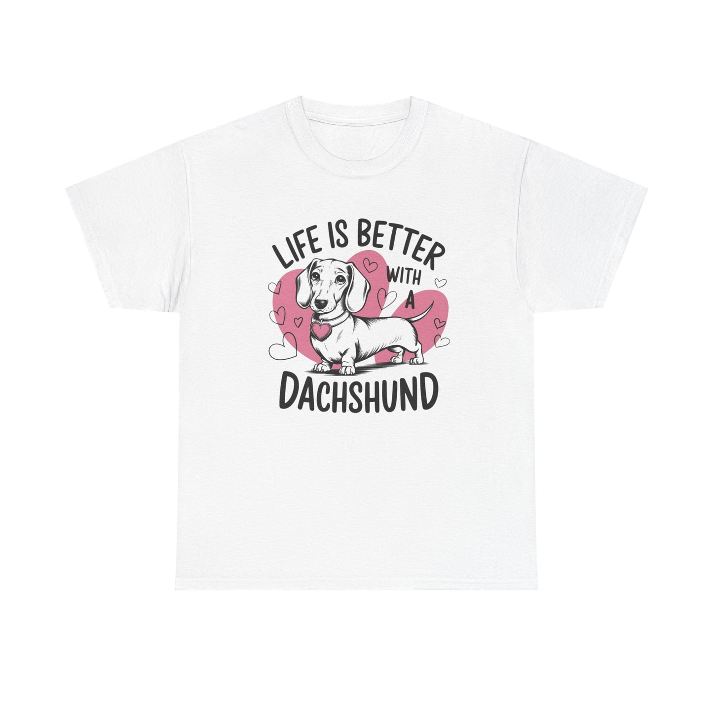 Life Is Better With A Dachshund Graphic T Shirt NEW ADULT REGULAR