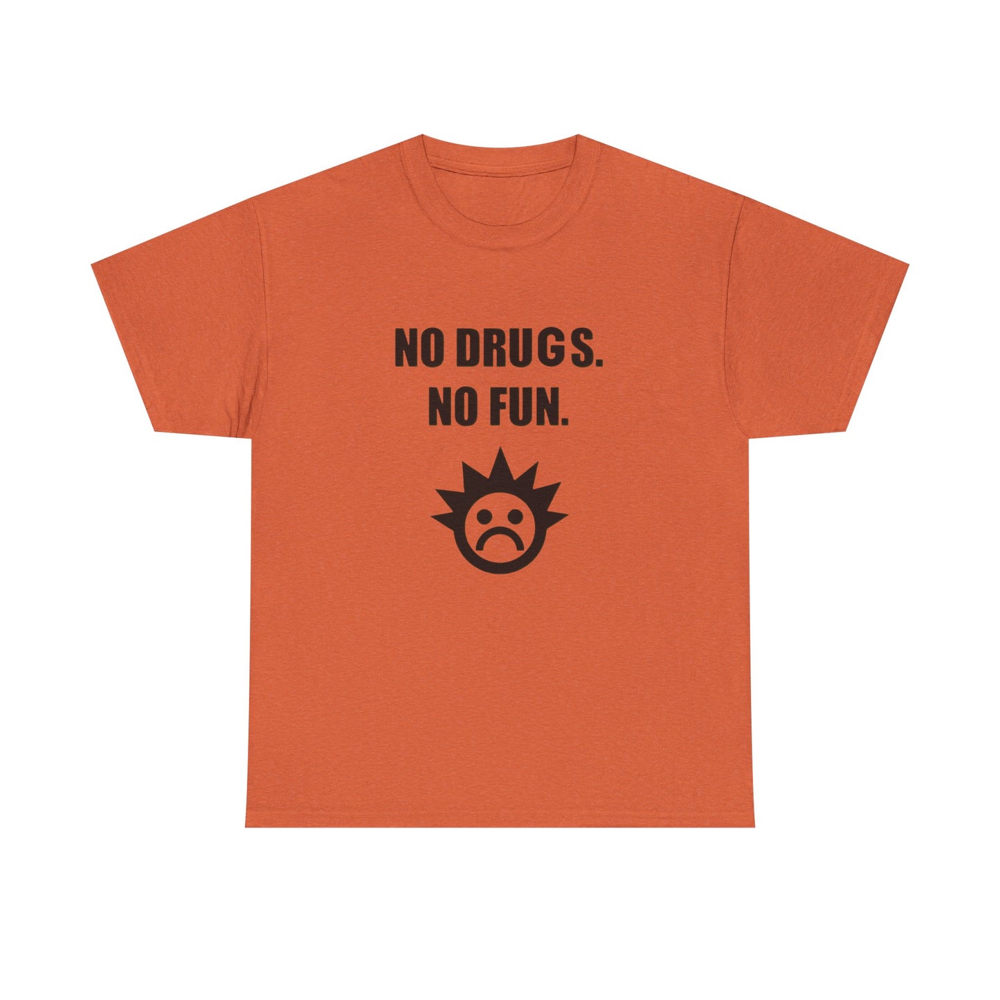 No Drugs No Fun Graphic T Shirt NEW Adult Unisex Heavy Cotton Tee