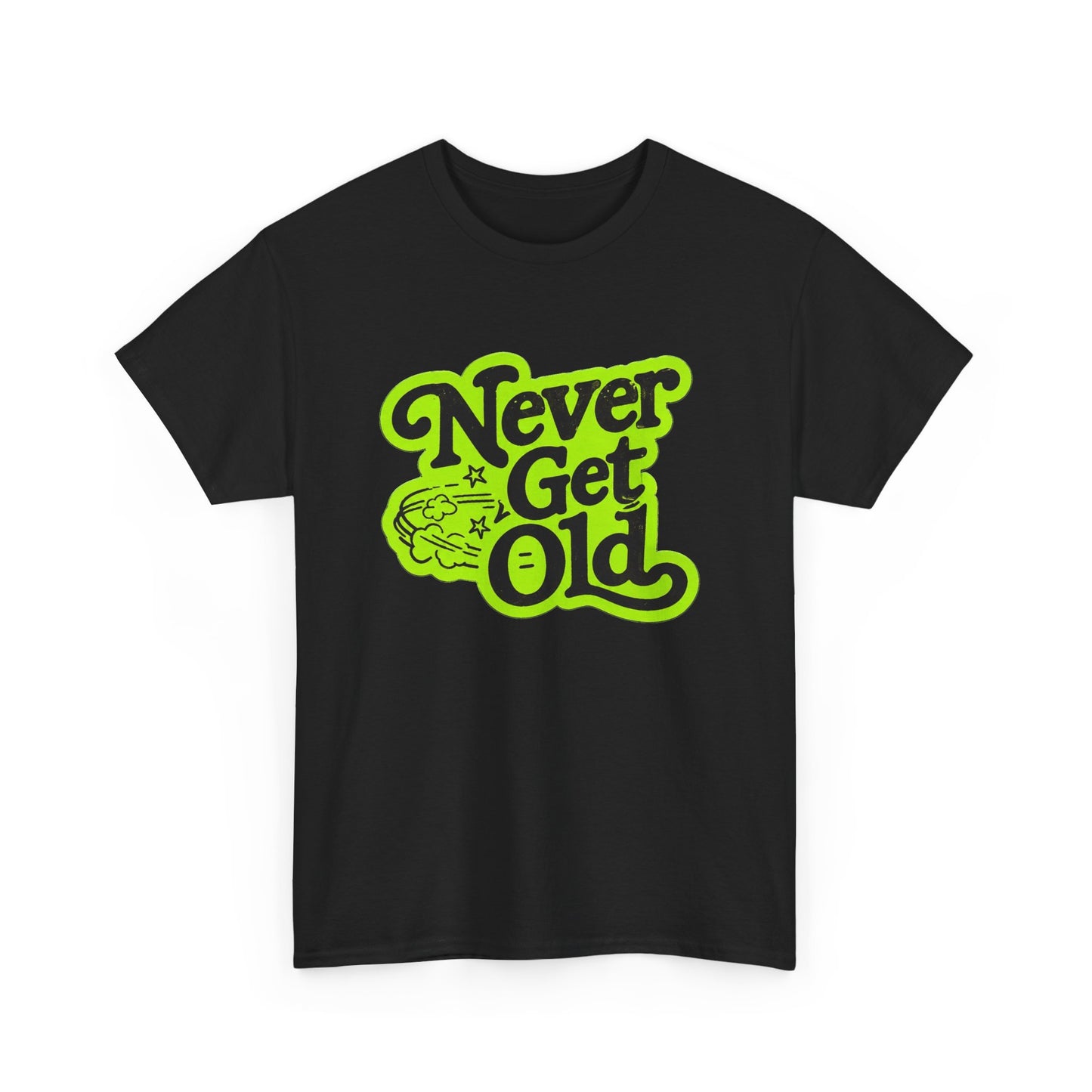 Never Get Old Funny Graphic T Shirt Men's Heavy Cotton Tee
