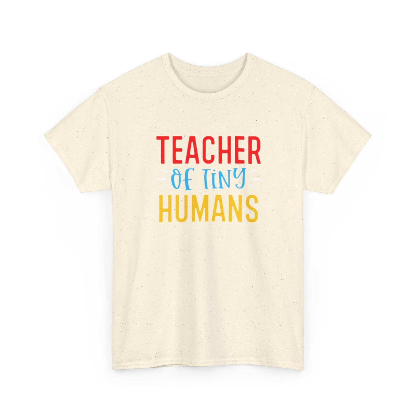 Teacher Of Tiny Humans T Shirt Funny School Teacher Graphic Unisex Heavy Cotton