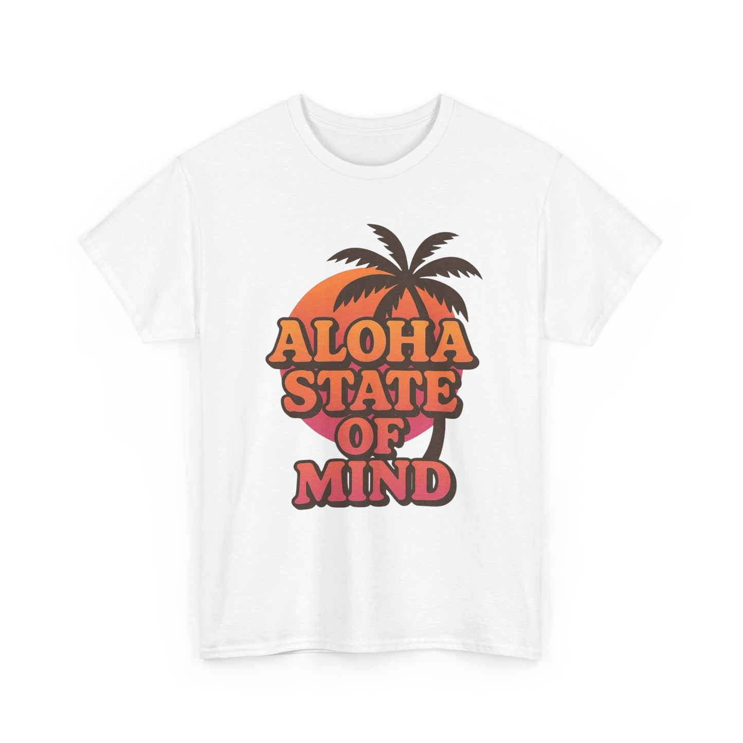 Aloha State Of Mind Graphic T Shirt ADULT NEW Unisex Heavy Cotton Tee