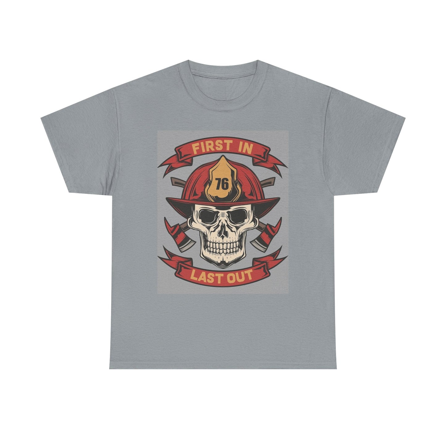 First In Last Out Graphic T Shirt Fire Fighter Helmet Unisex Heavy Cotton Tee