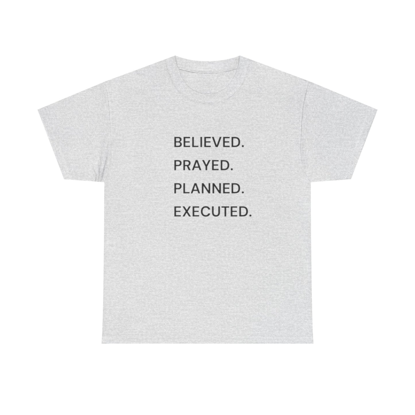 Believe Pray Plan Execute Graphic T Shirt NEW ADULT Tee