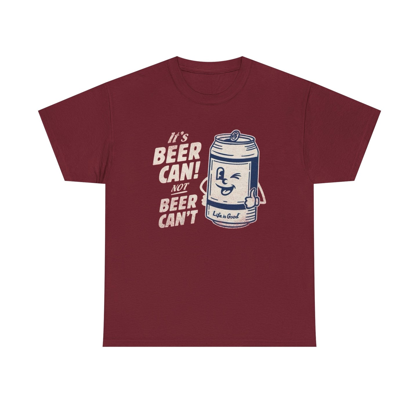 Its Beer Can Not Beer Cant Graphic T Shirt S-5XL NEW Unisex Heavy Cotton Tee