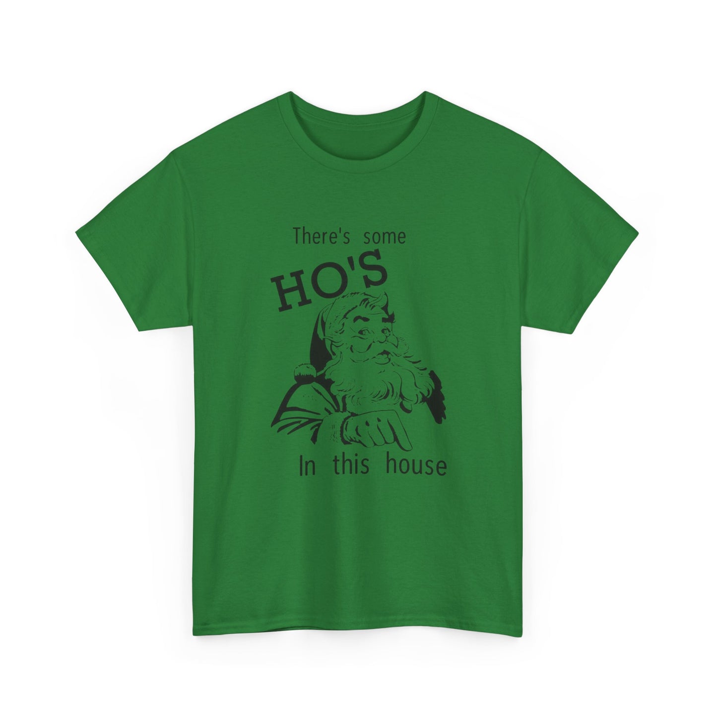 Funny Santa Jokes Ho's In This House Christmas Graphic T Shirt Heavy Cotton Tee