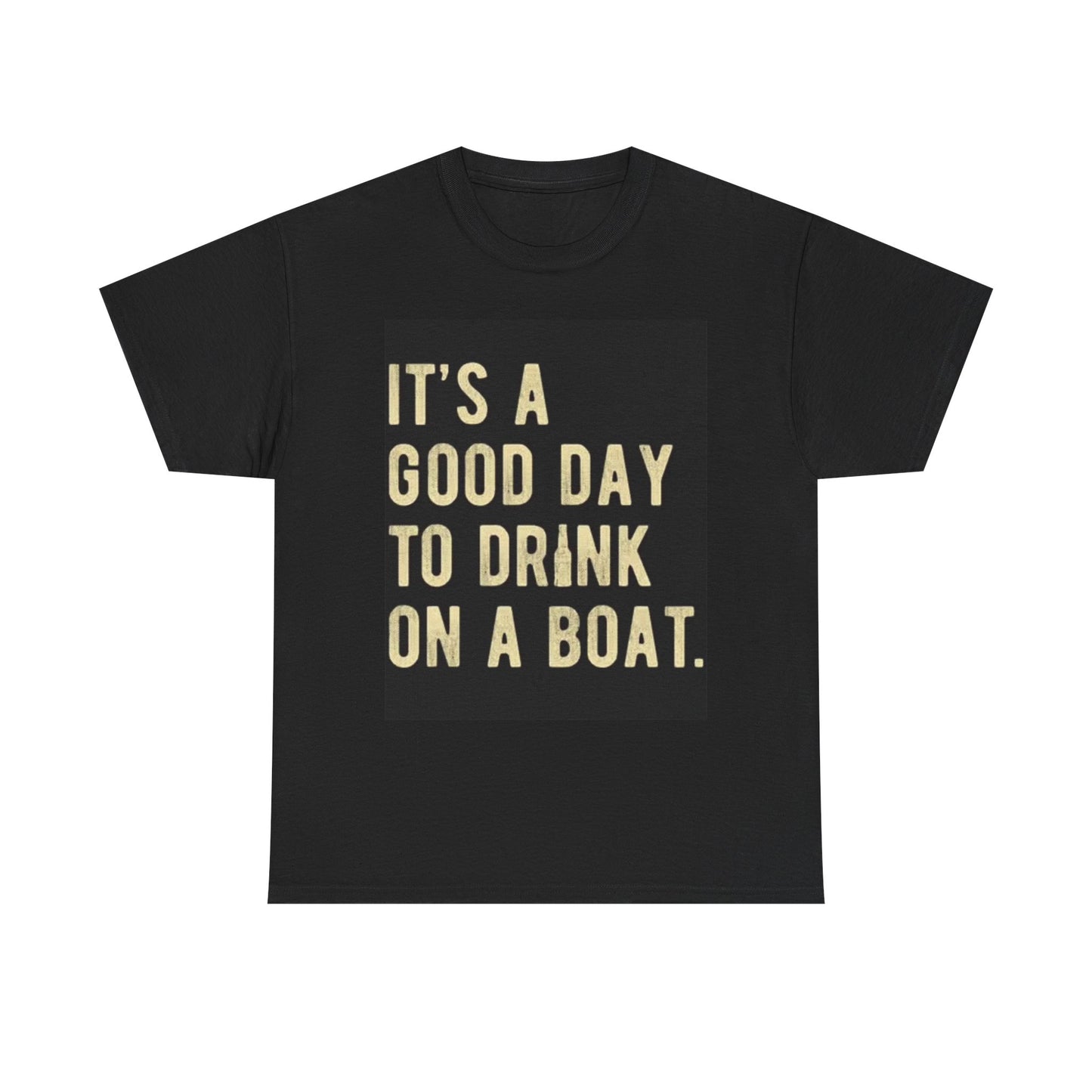 Good Day To Drink On A Boat Graphic T Shirt Funny Unisex Heavy Cotton Tee Beers