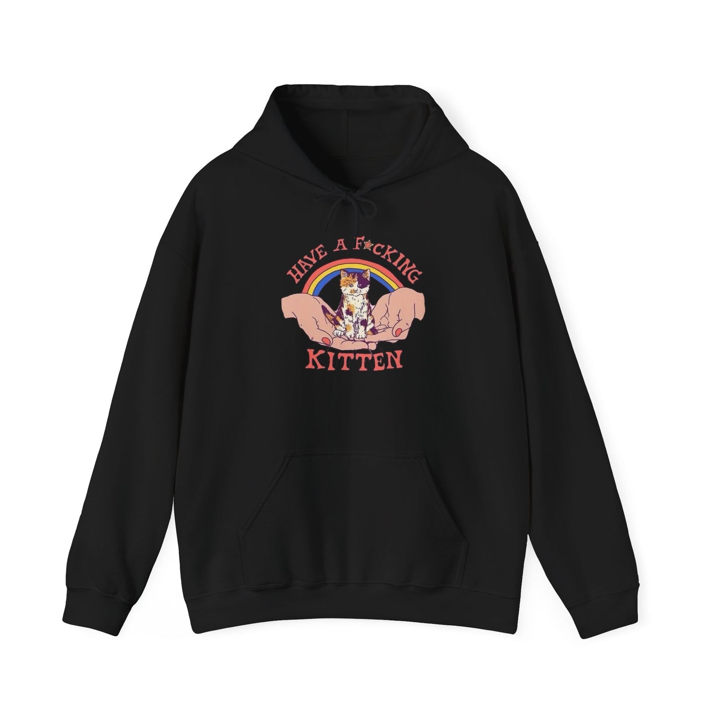 Have A Kitten Funny Graphic Hoodie Unisex Heavy Blend™ Hooded Sweatshirt
