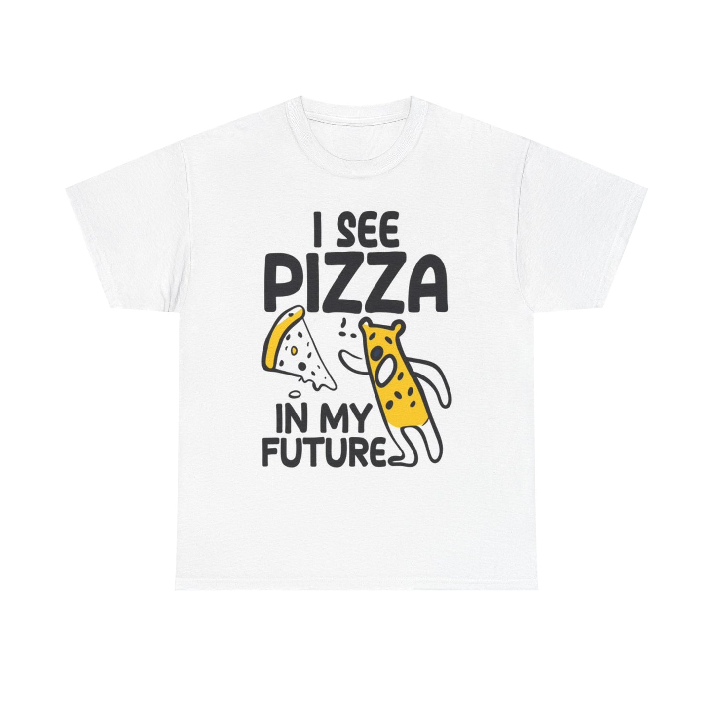I See Pizza In My Future Funny Shirt Unisex Heavy Cotton Tee