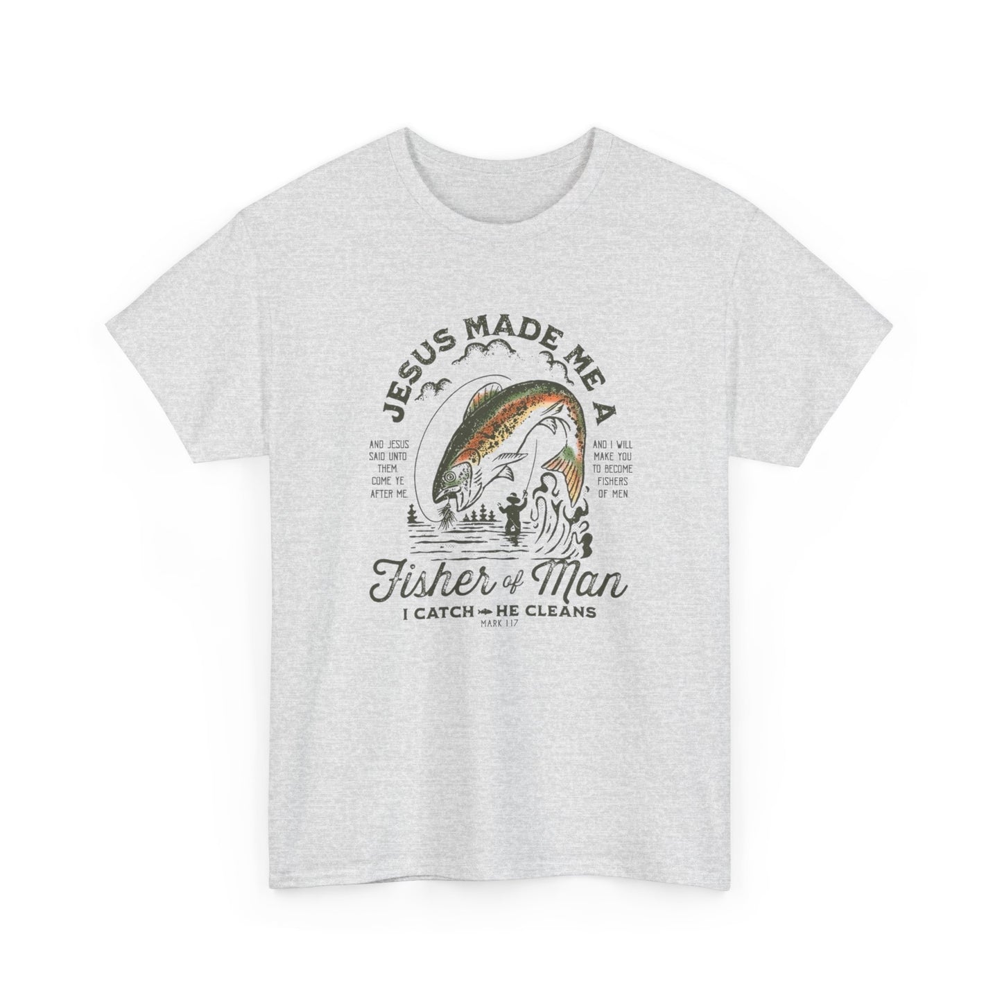Jesus Made Me A Fisherman Graphic T Shirt NEW GIFT Unisex Heavy Cotton Tee