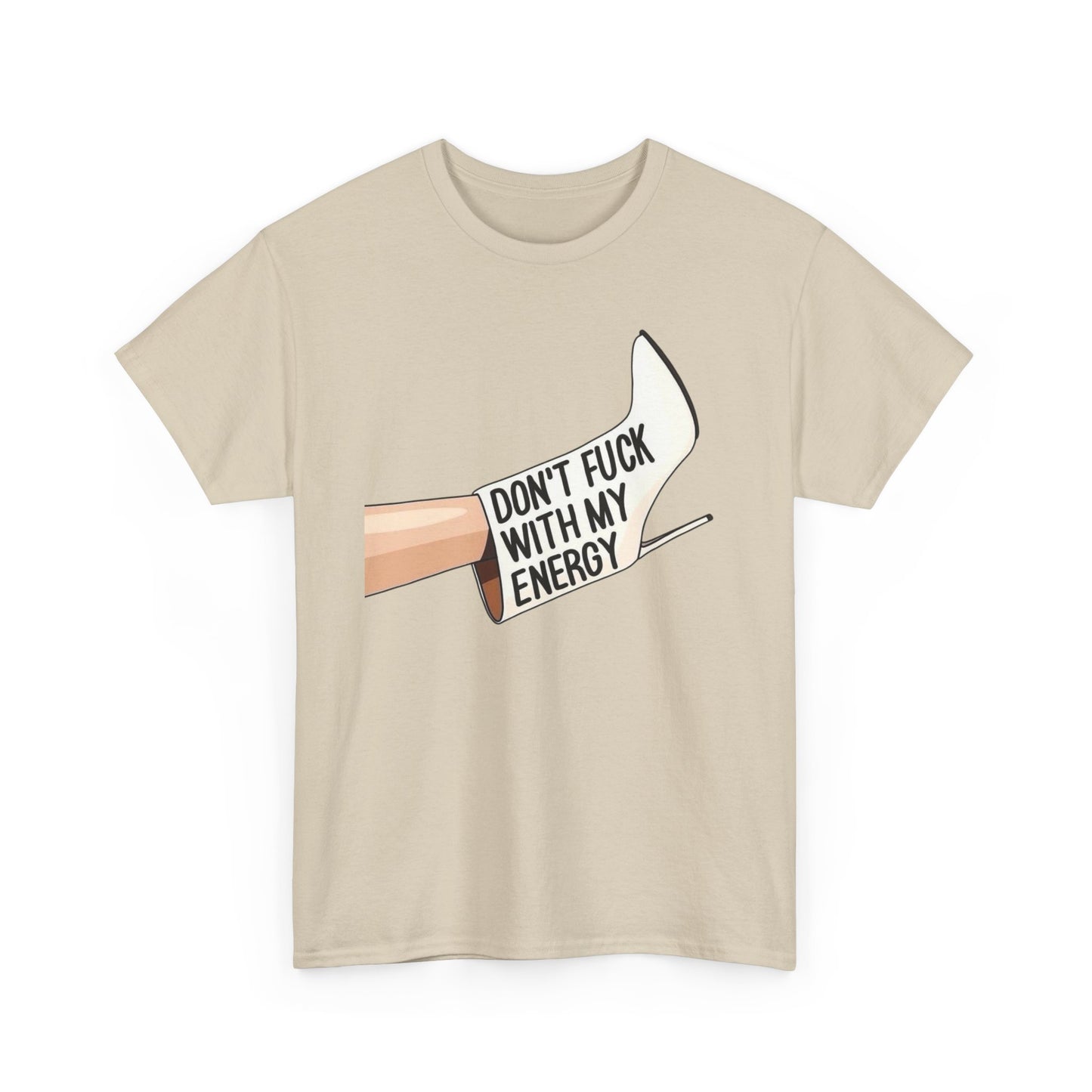 Don't Mess With My Energy High Heels Graphic T-Shirt Comfy Cotton Tee Brand NEW