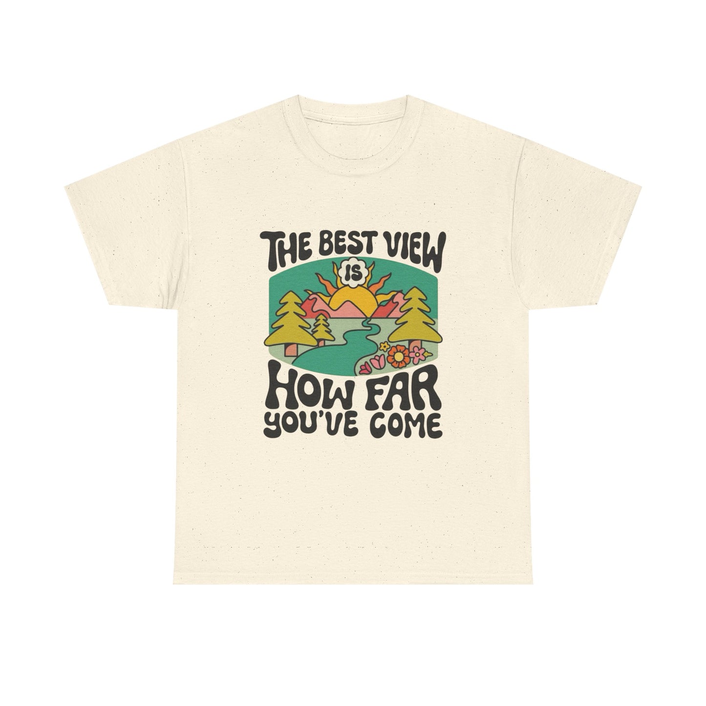 The Best View Is How Far You've Come Graphic T Shirt Unisex Adults NEW