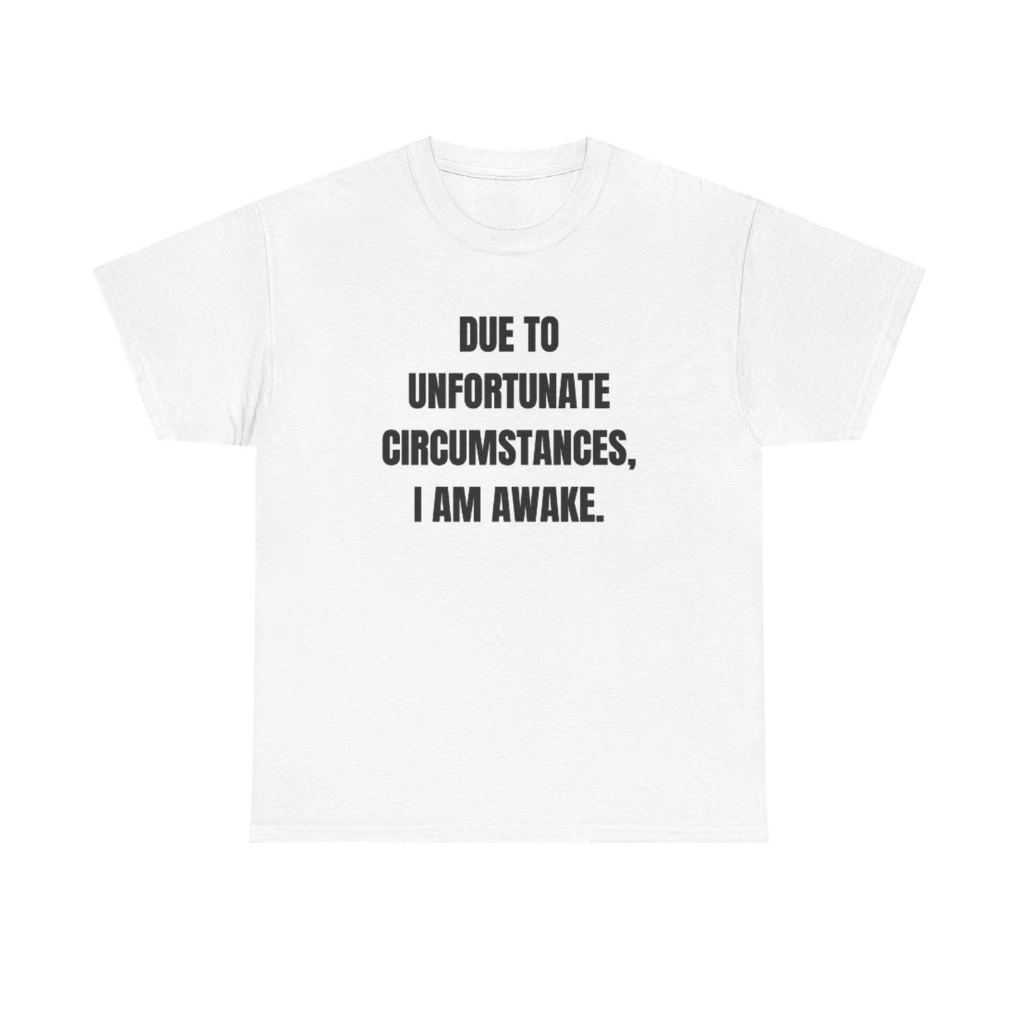 I AM Awake Funny Graphic T Shirt Jokes Unisex Heavy Cotton Tee