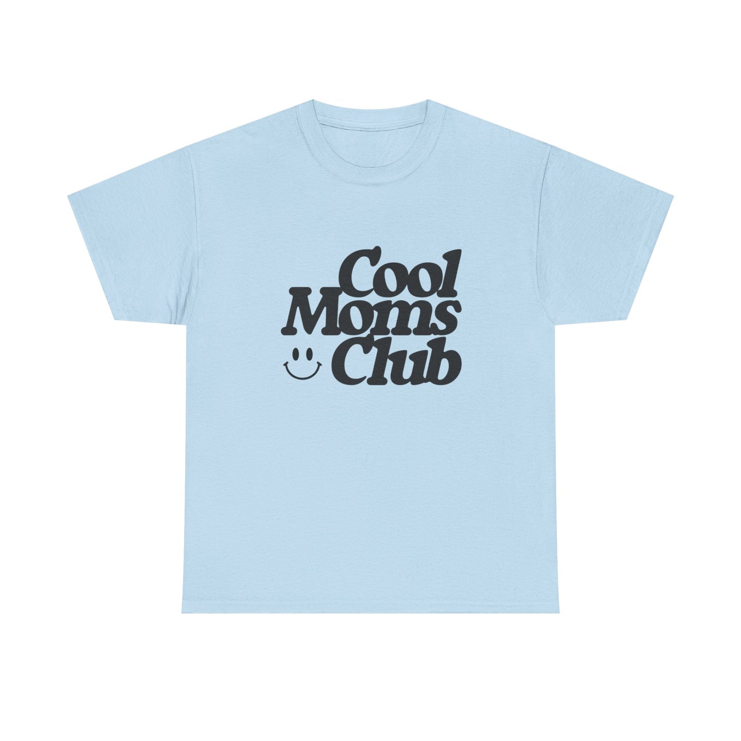Cool Moms Club MULTIPLE COLORS Women's Graphic T Shirt Unisex Heavy Cotton Tee