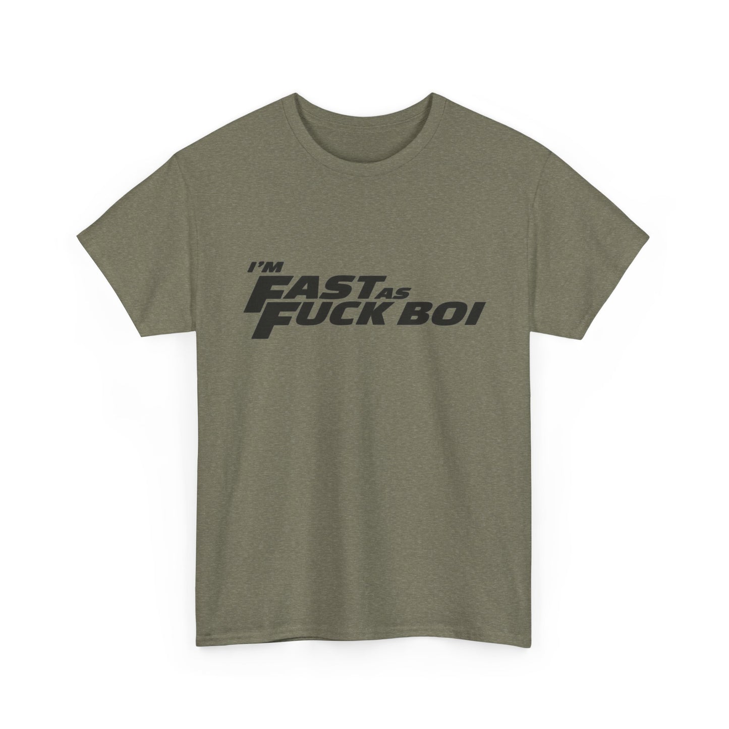 Im Fast As Heck Boi Funny Graphic T Shirt NEW Adult Regular Sizing Tee