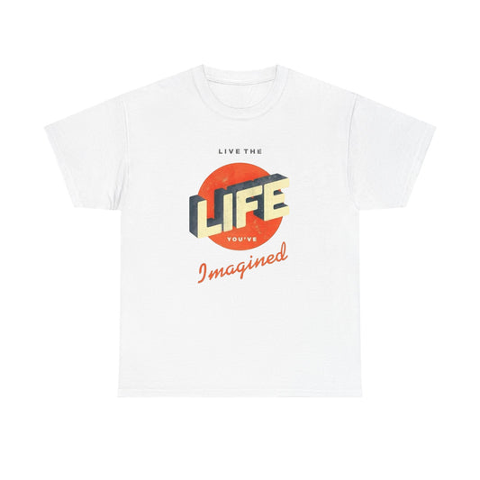 Live The Life You Imagine Graphic T Shirt ADULT NEW
