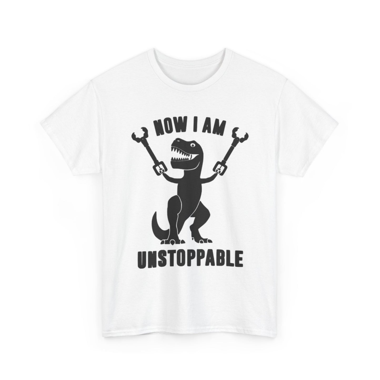 Now I Am Unstoppable Graphic T Shirt Funny Dinosaur Unisex Heavy Cotton Tee