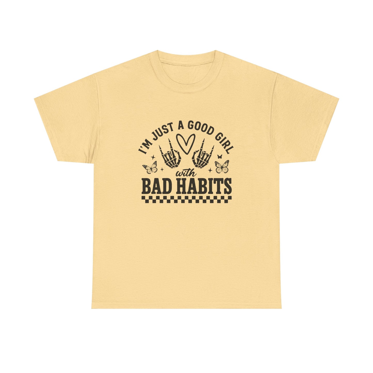 Good Girl With Bad Habits Graphic T Shirt NEW ADULT Unisex Heavy Cotton Tee