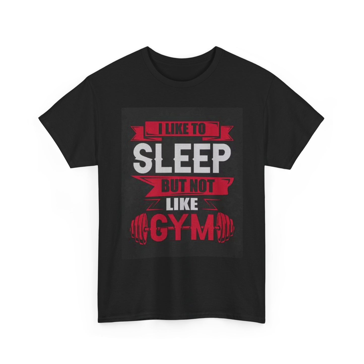 I Like To Sleep But Not Like Gym T Shirt Unisex Heavy Cotton Tee