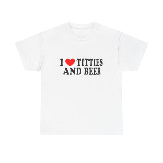 I Love Titties And Beer Funny Graphic T Shirt NEW Adult Unisex Heavy Cotton Tee