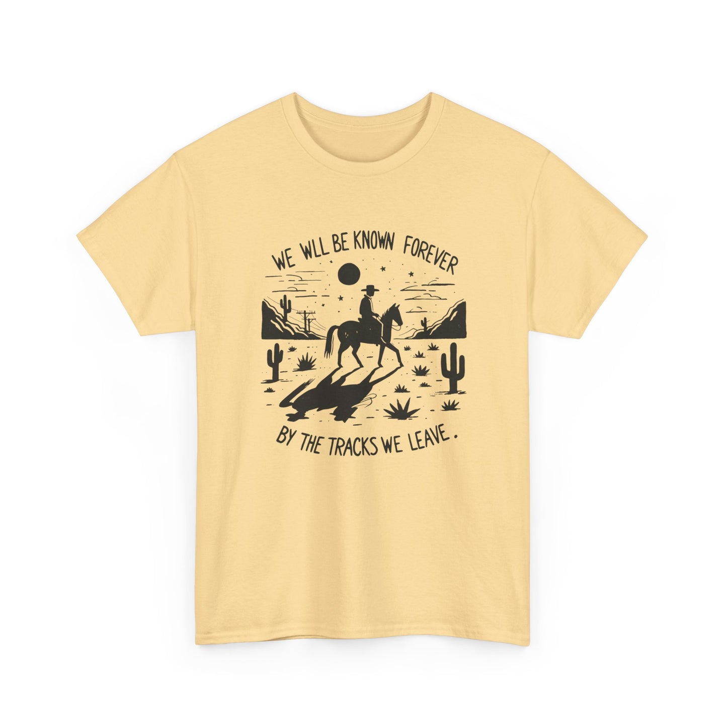 Be Known By The Tracks You Leave Cowboy Graphic T Shirt Heavy Cotton New Gift
