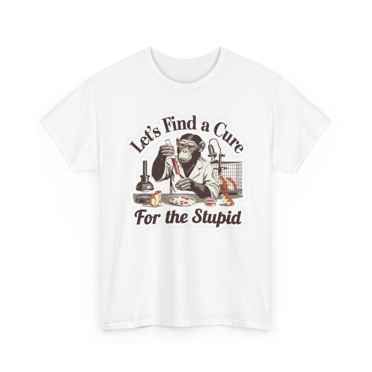 Let's Find A Cure For The Stupid Graphic T Shirt Brand New Cotton Tee