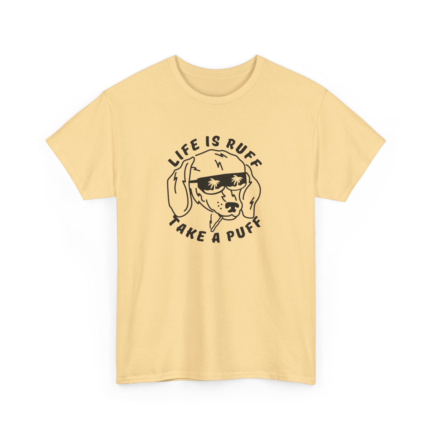 Life Is Ruff Take A Puff Funny Graphic T Shirt S-5XL Unisex Cotton