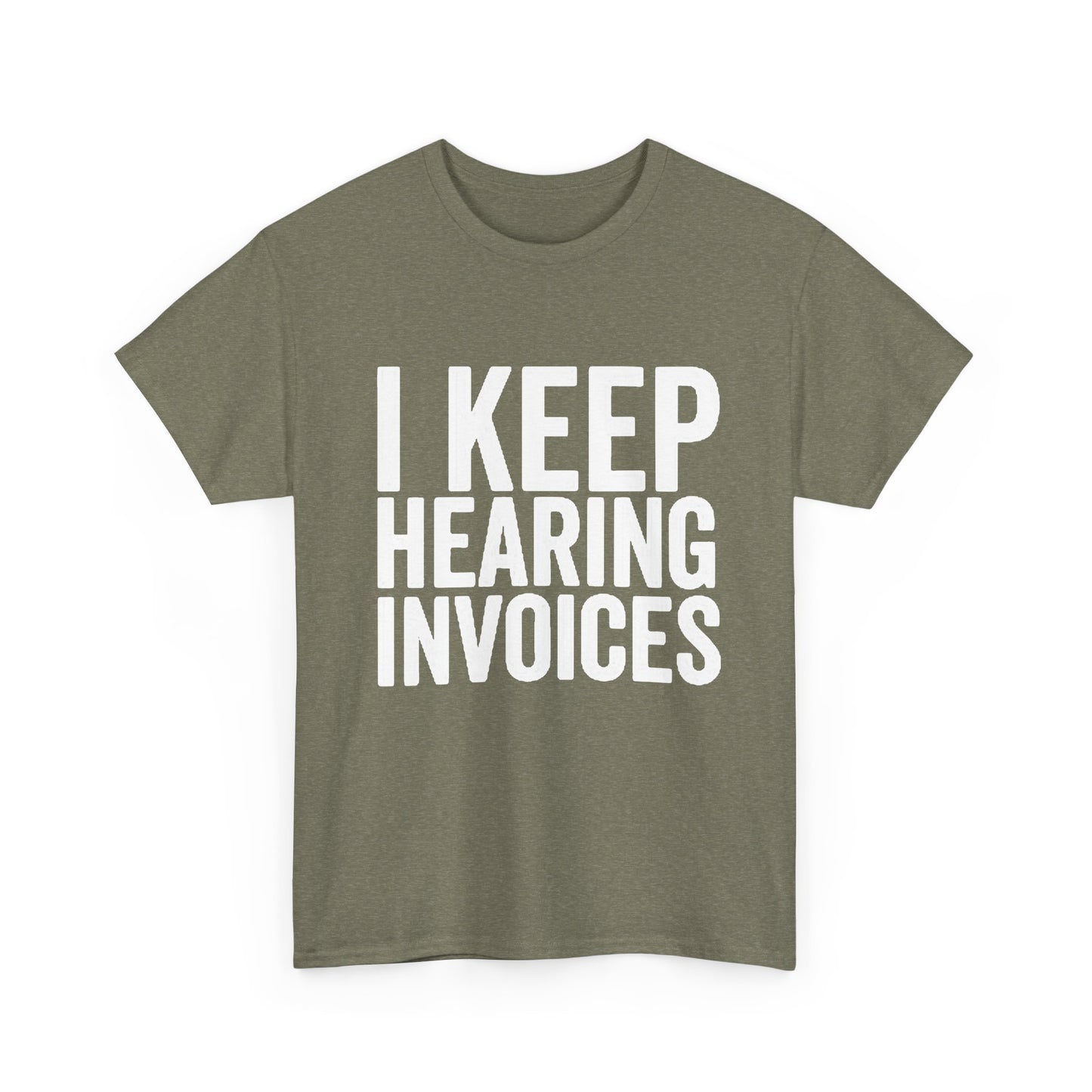 I keep Hearing Voices Graphic T Shirt Funny Jokes Hilarious Unisex Heavy Cotton