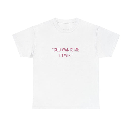 God Wants Me To Win Graphic T Shirt NEW ADULT Tee