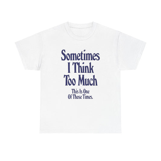 Overthinking Graphic T Shirt Unisex Gift New AMERICAN