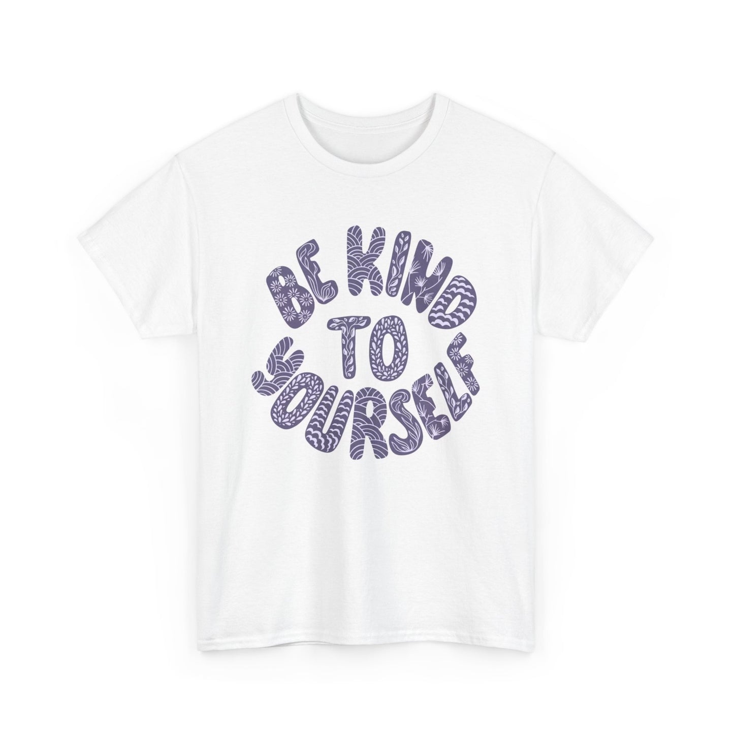 Be Kind To Yourself Graphic T Shirt Unisex Heavy Cotton Tee