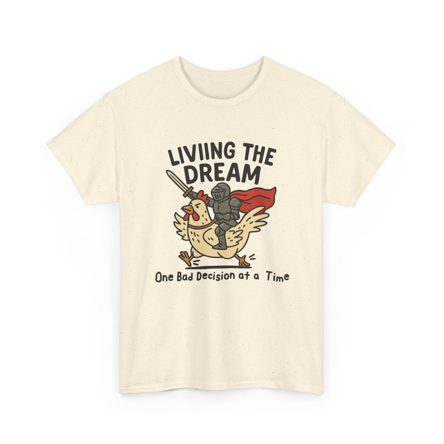 Living The Dream Funny Bad Decisions Graphic T Shirt Regular Men's Heavy Cotton Tee