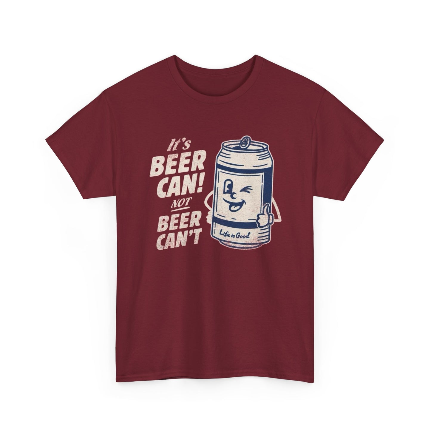 Its Beer Can Not Beer Cant Graphic T Shirt S-5XL NEW Unisex Heavy Cotton Tee