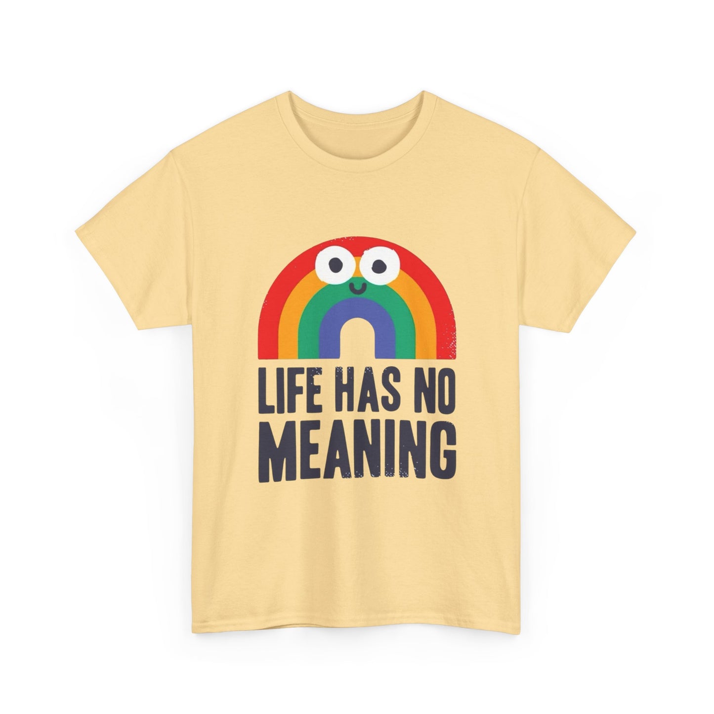 Life Has No Meaning Graphic T Shirt NEW ADULT Unisex Heavy Cotton Tee