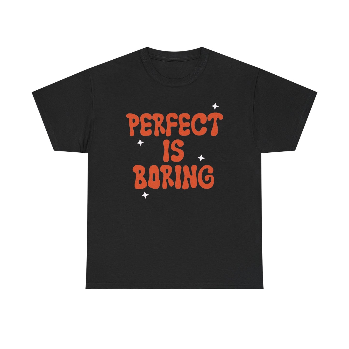 Perfect Is Boring Graphic T Shirt NEW Unisex Heavy Cotton Tee