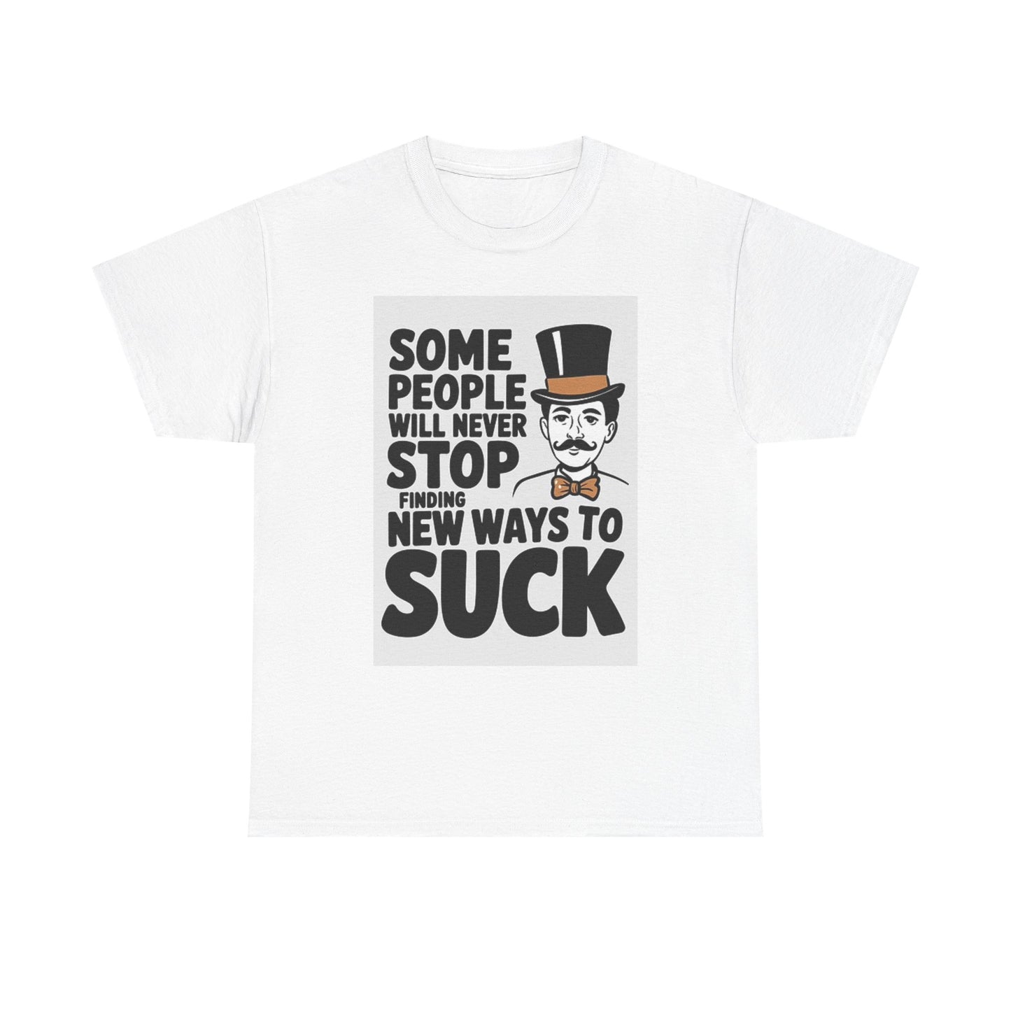 Some People Suck Graphic T Shirt Funny Humor Unisex Heavy Cotton Tee