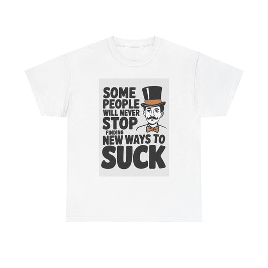 Some People Suck Graphic T Shirt Funny Humor Unisex Heavy Cotton Tee