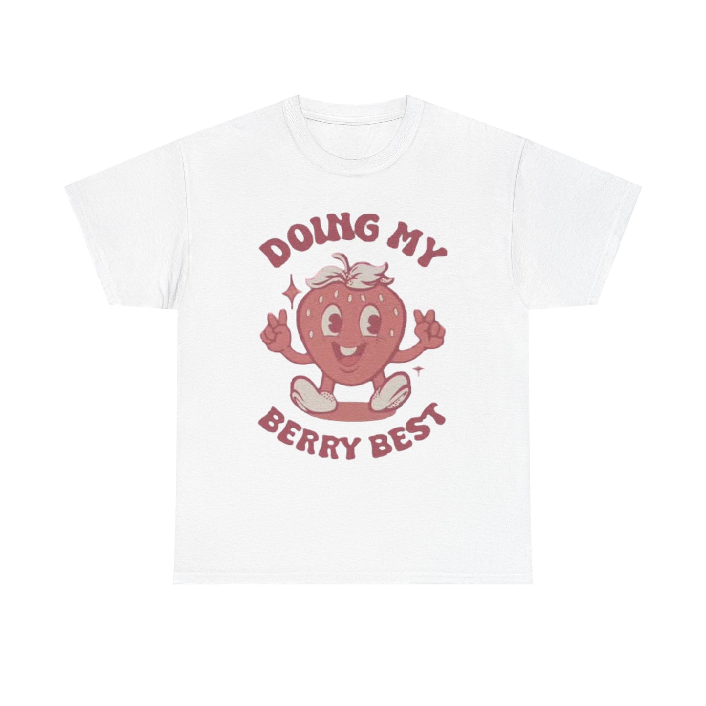 Doing My Berry Best T Shirt Funny Strawberry Graphic Unisex Heavy Cotton Tee