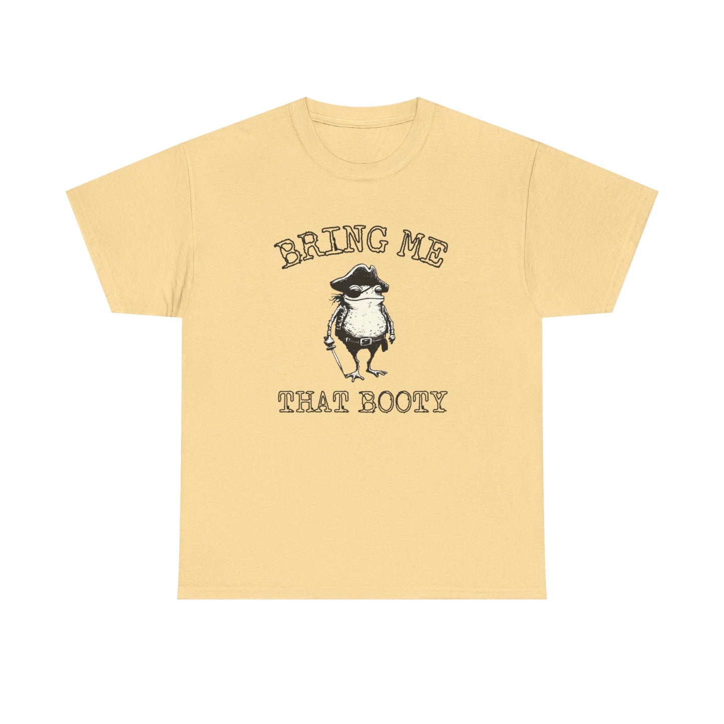 Bring Me That Booty Funny Graphic T-Shirt Comfy Cotton Tee Brand NEW