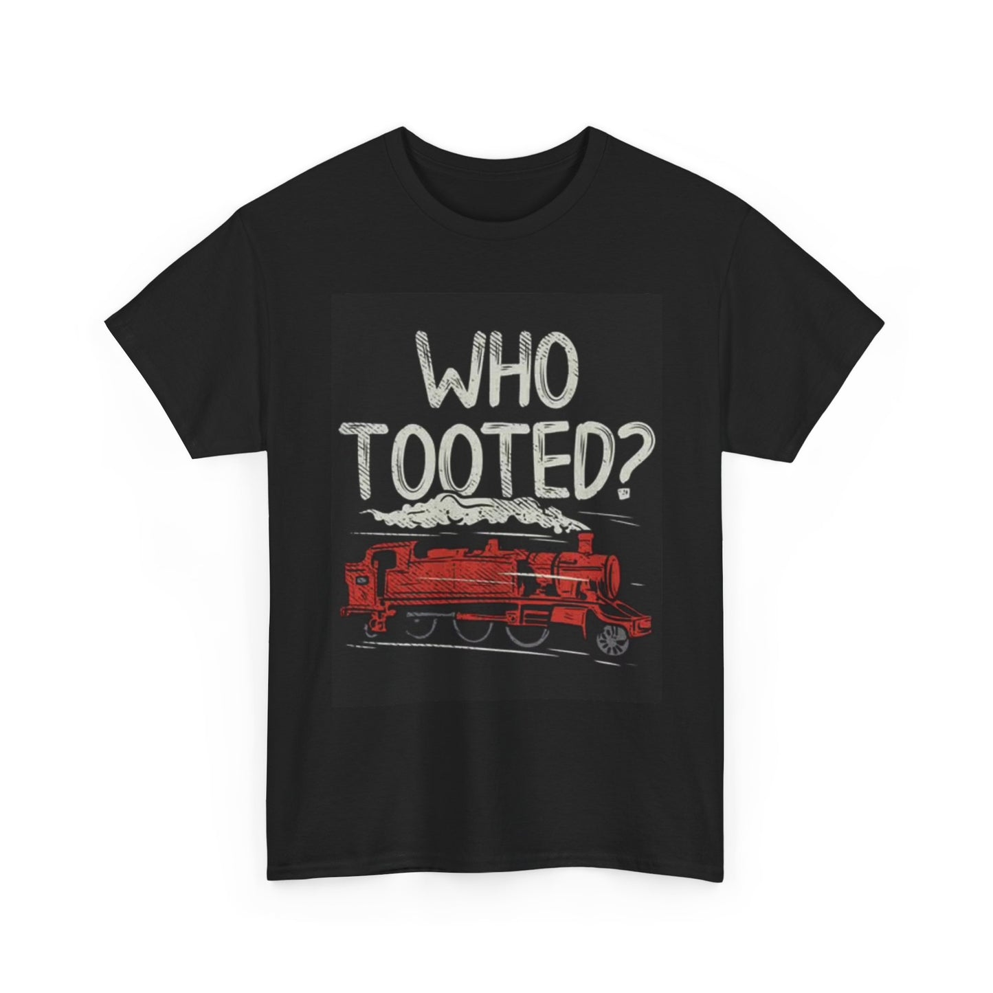 Train Lover Who Tooted Shirt Funny Graphic TEE Retro Jokes Unisex Heavy Cotton