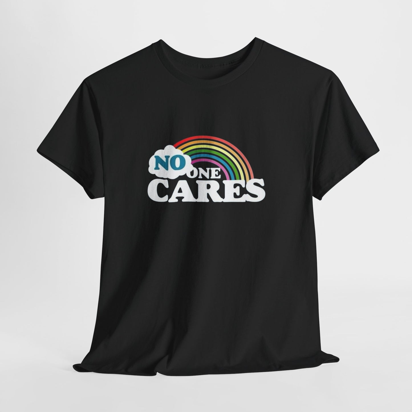 No One Cares Graphic T Shirt NEW ADULT Unisex Heavy Cotton Tee