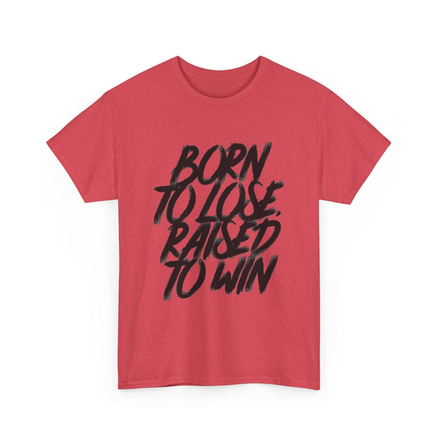 Born To Lose Raised To Win Graphic T Shirt NEW ADULT