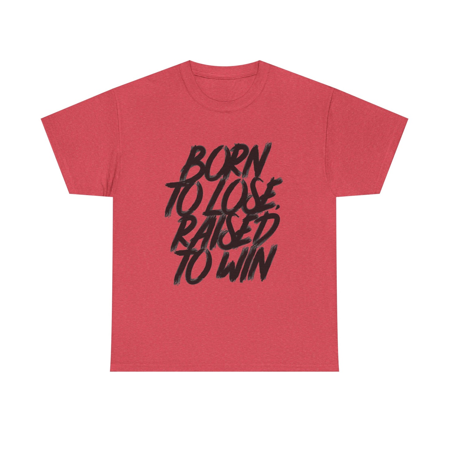 Born To Lose Raised To Win Graphic T Shirt NEW ADULT